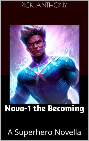 Nova-1 the Becoming - Rick Anthony