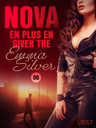 Nova 6: En plus en giver tre  erotisk noir - Emma Silver