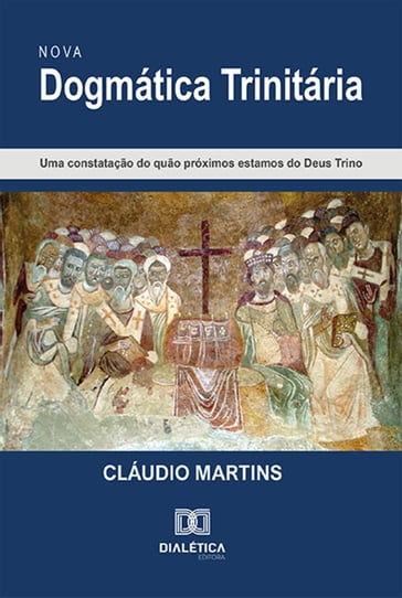 Nova Dogmática Trinitária - Cláudio Martins