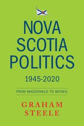 Nova Scotia Politics 1945-2020