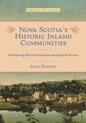 Nova Scotia s Historic Inland Communities