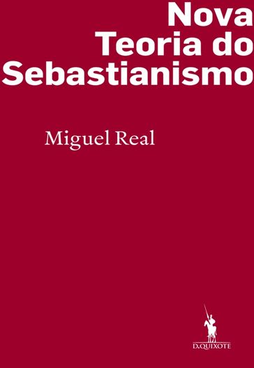 Nova Teoria do Sebastianismo - MIGUEL REAL