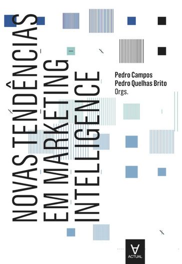 Novas Tendências em Marketing Intelligence - Pedro Campos - Pedro Quelhas Brito