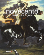 Novecento. Tensioni e figura