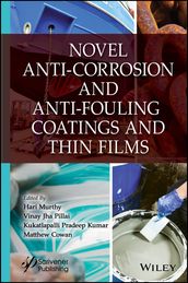 Novel Anti-Corrosion and Anti-Fouling Coatings and Thin Films