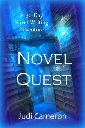 Novel Quest: A 30-Day, Novel-Writing Adventure - Judi Cameron