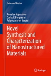 Novel Synthesis and Characterization of Nanostructured Materials