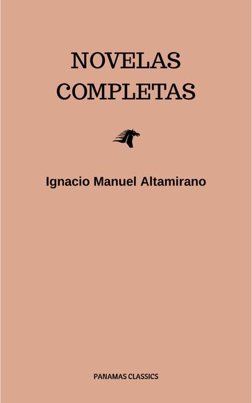 Novelas Completas - Ignacio Manuel Altamirano