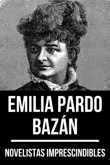 Novelistas Imprescindibles - Emilia Pardo Bazán - August Nemo - Emilia Pardo Bazán