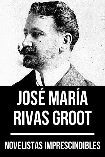 Novelistas Imprescindibles - José María Rivas Groot - August Nemo - José María Rivas Groot