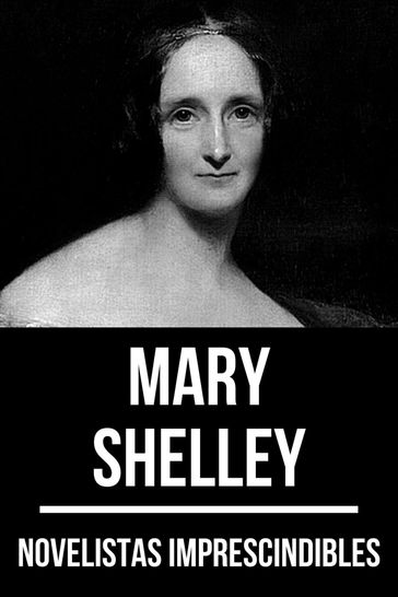 Novelistas Imprescindibles - Mary Shelley - August Nemo - Mary Shelley