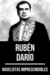 Novelistas Imprescindibles - Rubén Darío