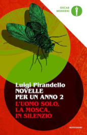 Novelle per un anno: L uomo solo-La mosca-In silenzio. 2.