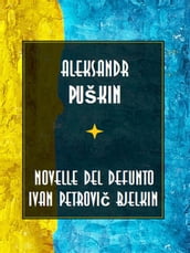 Novelle del defunto Ivan Petrovi Bjelkin