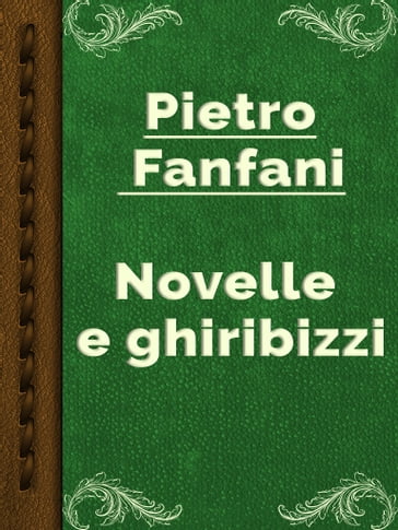 Novelle e ghiribizzi - Pietro Fanfani