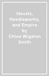 Novels, Needleworks, and Empire