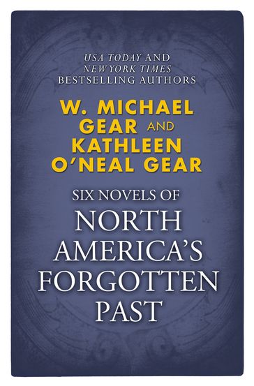 Novels of North America's Forgotten Past - W. Michael Gear - Kathleen O