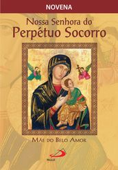 Novena Nossa Senhora do Perpétuo Socorro, mãe do belo amor