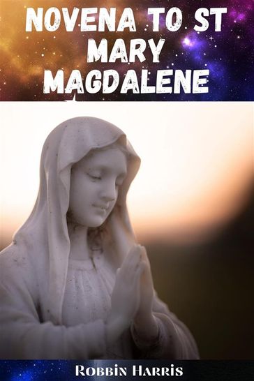 Novena to St Mary Magdalene - Robbin Harris