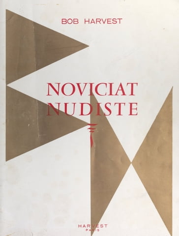 Noviciat nudiste - Andrée Pescher - Bob Harvest