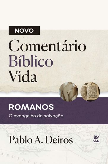 Novo Comentário Bíblico Vida - Romanos - Pablo A. Deiros