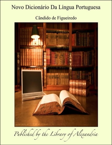 Novo Dicionário Da Língua Portuguesa - Cândido de Figueiredo