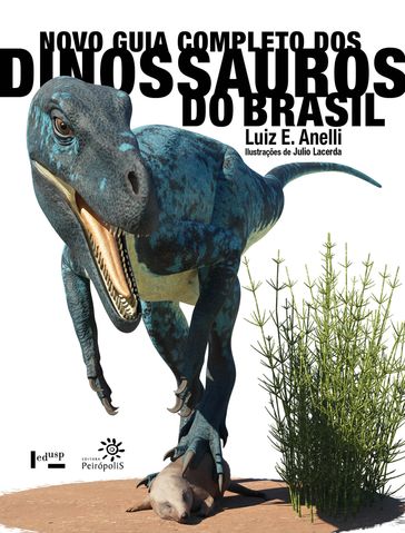 Novo guia completo dos dinossauros do Brasil - Luiz Eduardo Anelli