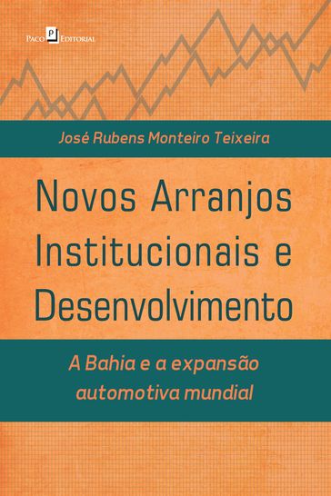 Novos arranjos institucionais e desenvolvimento - José Rubens Monteiro Teixeira