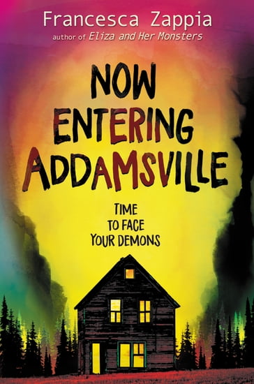 Now Entering Addamsville - Francesca Zappia