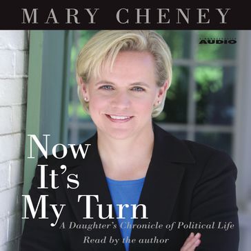 Now It's My Turn - Mary Cheney