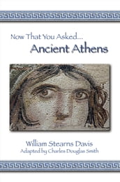 Now That You Asked: Ancient Athens