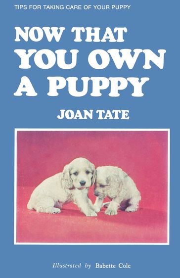 Now That You Own a Puppy - Joan Tate