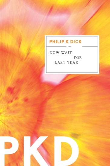 Now Wait For Last Year - Philip K. Dick