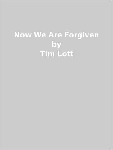 Now We Are Forgiven - Tim Lott