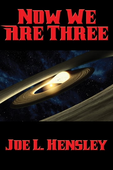 Now We Are Three - Joe L. Hensley