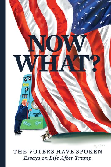 Now What? - Angela Wright Shannon - Bronwen Hruska - Christopher Buckley - Jacob Heilbrunn - Joan Walsh - Keith Olbermann - Marcos Breton - Mark Ulriksen - Mary C. Curtis - Stephen Mack Jones