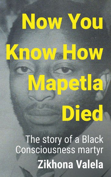Now You Know How Mapetla Died - Zikhona Valela