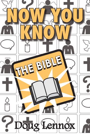 Now You Know The Bible - Doug Lennox