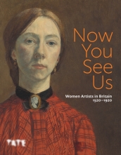 Now You See Us: Women Artists in Britain 1520¿1920