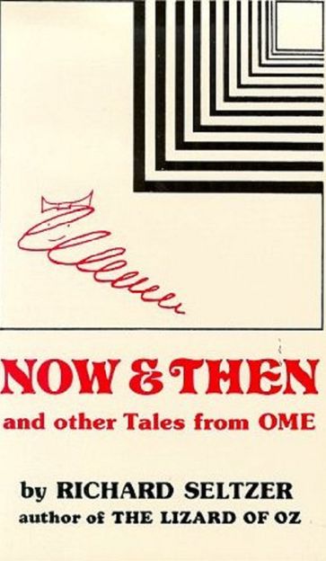Now and Then and Other Tales from Ome - Richard Seltzer