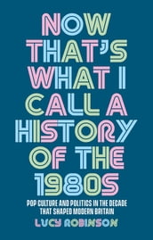 Now that s what I call a history of the 1980s