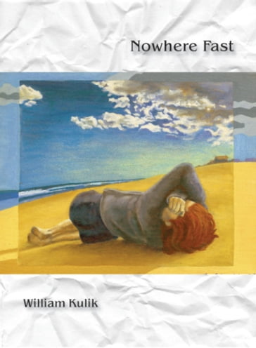 Nowhere Fast - William Kulik