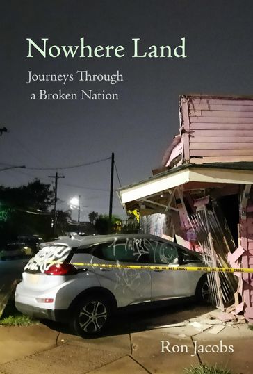 Nowhere Land: Journey through a Broken Nation - Ron Jacobs