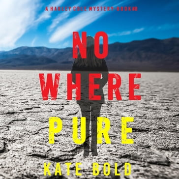 Nowhere Pure (A Harley Cole FBI Suspense ThrillerBook 8) - Kate Bold