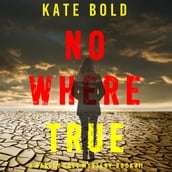 Nowhere True (A Harley Cole FBI Suspense ThrillerBook 11)