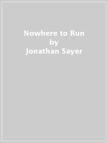 Nowhere to Run - Jonathan Sayer