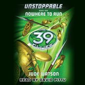 Nowhere to Run (The 39 Clues: Unstoppable, Book 1)