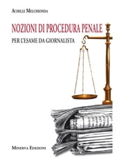 Nozioni di procedura penale per l esame da giornalista