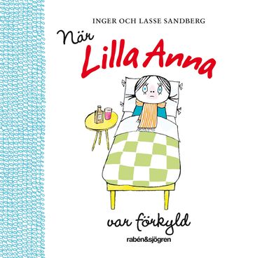När Lilla Anna var förkyld - Inger Sandberg