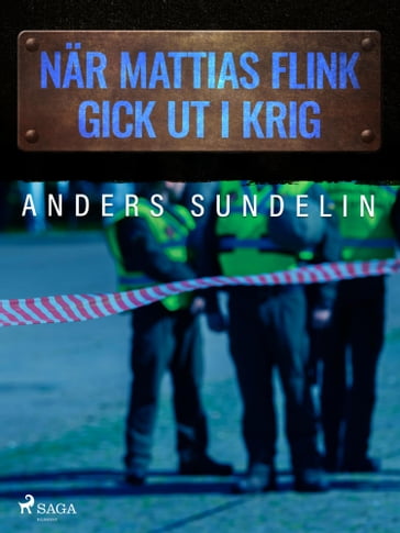 När Mattias Flink gick ut i krig - Anders Sundelin